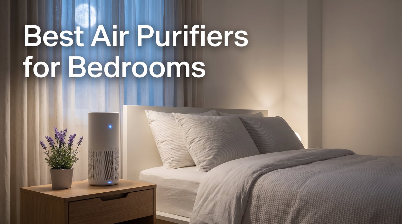 Best Air Purifiers for Bedrooms