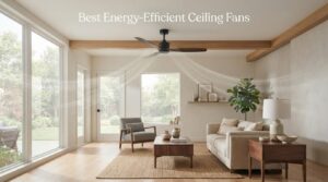 Best Energy-Efficient Ceiling Fans