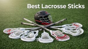 Best Lacrosse Sticks