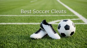 Best Soccer Cleats