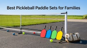 Best Pickleball Paddle Sets for Families