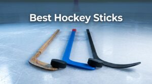 Best Hockey Sticks
