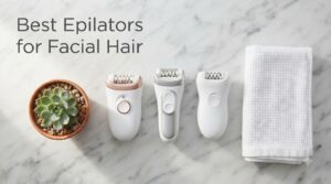 Best Epilators for Facial Hair