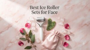 Best Ice Roller Sets for Face