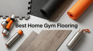 Best Home Gym Flooring