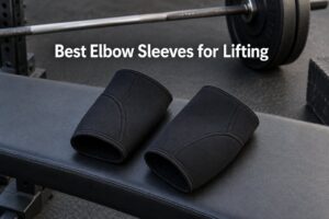 Best Elbow Sleeves for Lifting