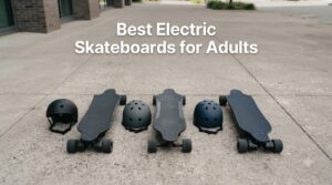 Best Electric Skateboards for Adults